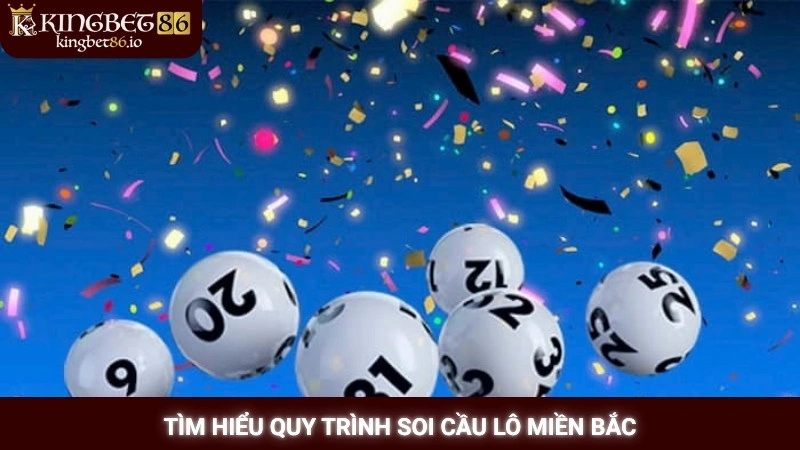 Tìm hiểu quy trình soi cầu lô miền Bắc