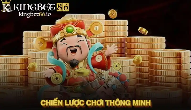 Chiến lược chơi thông minh mang lại hiệu quả cao